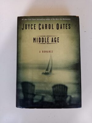 Middle Age: A Romance by Joyce Carol Oates