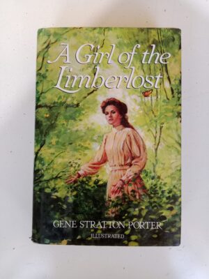 A Girl of the Limberlost by Gene Stratton-Porter