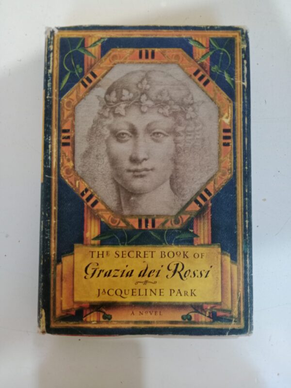 The Secret Book of Grazia dei Rossi by Jacqueline Park