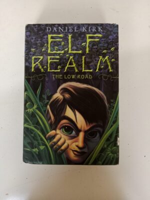 Elf Realm: The Low Road by Daniel Kirk