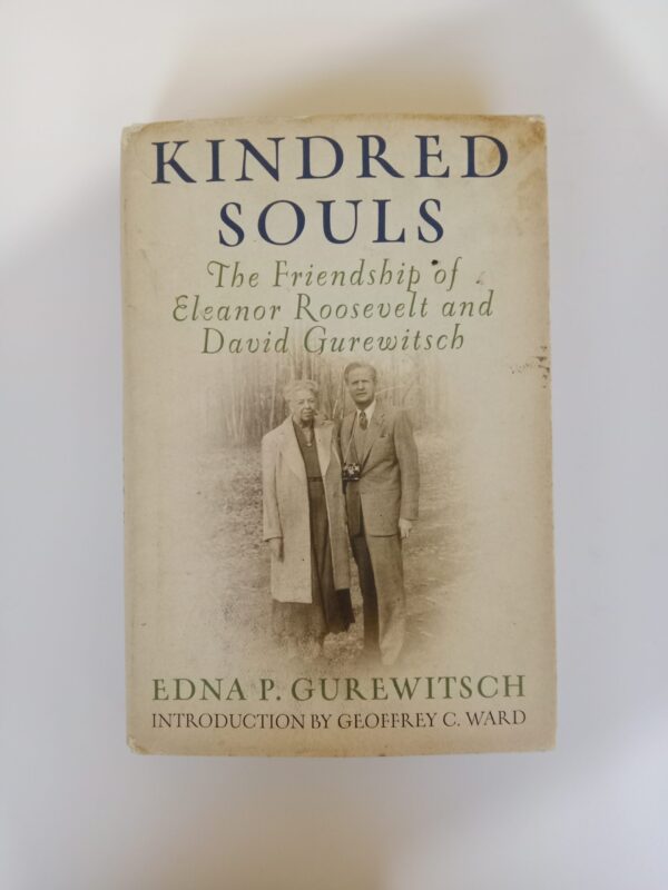 Kindred Souls: The Friendship of Eleanor Roosevelt and David Gurewitsch by Edna P. Gurewitsch