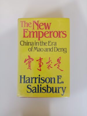 The New Emperors: China in the Era of Mao and Deng by Harrison E. Salisbury