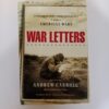 War Letters: Extraordinary Correspondence from American Wars Edited by Andrew Carroll