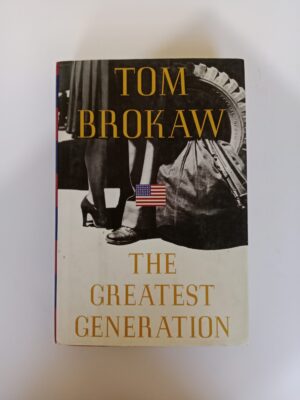 The Greatest Generation by Tom Brokaw