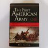 The First American Army: The Untold Story of George Washington and the Men Behind America’s First Fight for Freedom by Bruce Chadwick