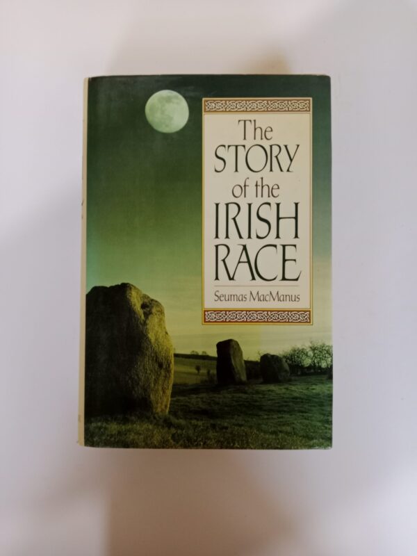 The Story of the Irish Race by Seumas MacManus