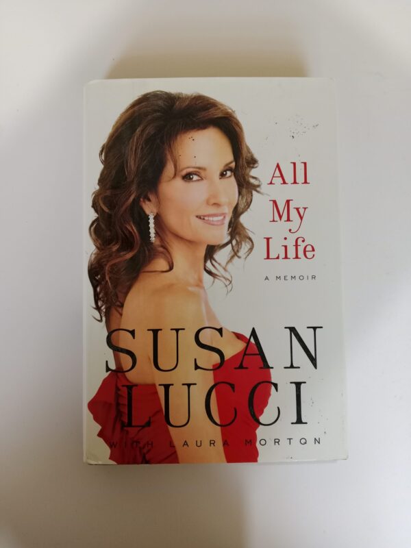 All My Life: A Memoir by Susan Lucci with Laura Morton