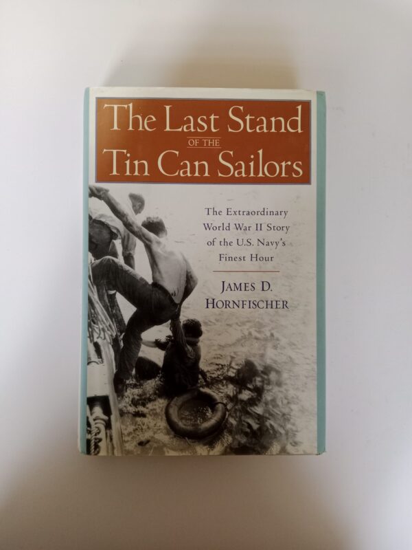 IMG_20251028_080213 The Last Stand of the Tin Can Sailors: The Extraordinary World War II Story of the U.S. Navy’s Finest Hour by James D. Hornfischer