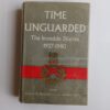 Time Unguarded: The Ironside Diaries, 1937–1940 Edited by Colonel R. Macleod, D.S.O., M.C., and Denis Kelly