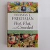 Hot, Flat, and Crowded: Why We Need a Green Revolution—and How It Can Renew America by Thomas L. Friedman