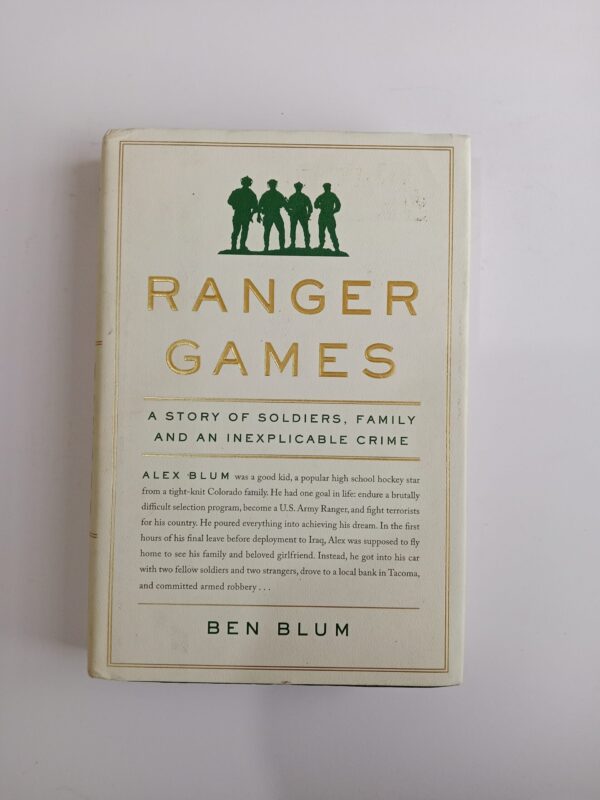 Ranger Games: A Story of Soldiers, Family and an Inexplicable Crime by Ben Blum