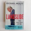 Landslide: The Final Days of the Trump Presidency by Michael Wolff