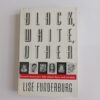 Black, White, Other: Biracial Americans Talk About Race and Identity by Lise Funderburg