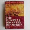 The European Discovery of America: The Southern Voyages, 1492–1616 by Samuel Eliot Morison