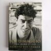 Joe DiMaggio: The Hero’s Life by Richard Ben Cramer