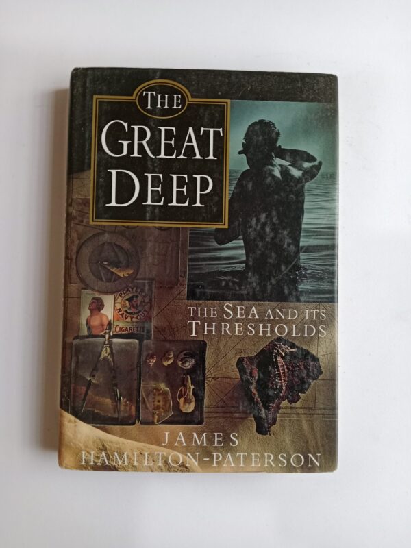 The Great Deep: The Sea and Its Thresholds by James Hamilton-Paterson