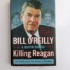 Killing Reagan: The Violent Assault That Changed a Presidency by Bill O’Reilly and Martin Dugard