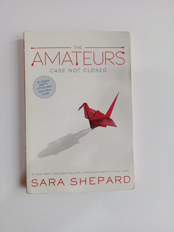 The Amateurs: Case Not Closed by Sara Shepard