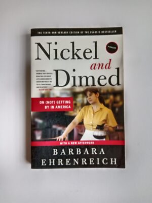 Nickel and Dimed by Barbara Ehrenreich