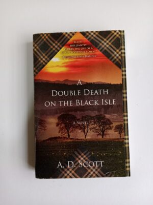 A Double Death on the Black Isle by A.D. Scott