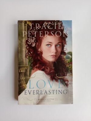 Love Everlasting by Tracie Peterson