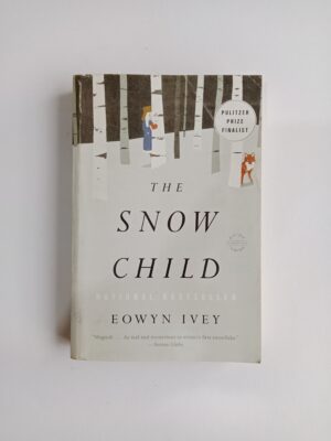 The Snow Child by Eowyn Ivey