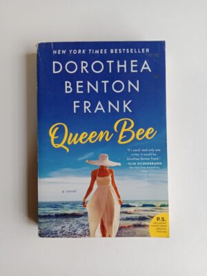 Queen Bee by Dorothea Benton Frank