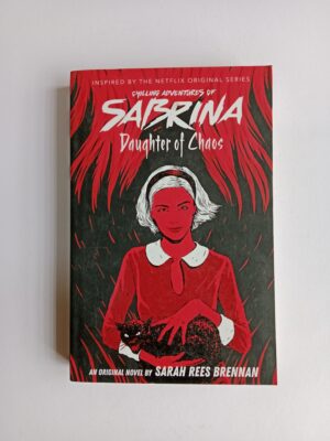 Chilling Adventures of Sabrina: Daughter of Chaos by Sarah Rees Brennan