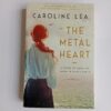 The Metal Heart by Caroline Lea