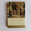 Basilica: The Splendor and the Scandal—Building St. Peter’s by R. A. Scotti