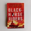 Blackhorse Riders: A Desperate Last Stand, an Extraordinary Rescue Mission, and the Vietnam Battle America Forgot by Philip Keith