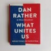 What Unites Us by Dan Rather & Elliot Kirschner