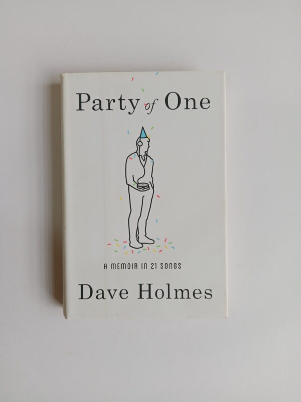Party of One: A Memoir in 21 Songs by Dave Holmes
