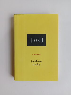 [sic]: A Memoir by Joshua Cody