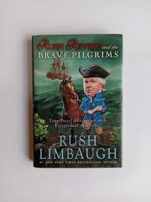 Rush Revere and the Brave Pilgrims by Rush Limbaugh