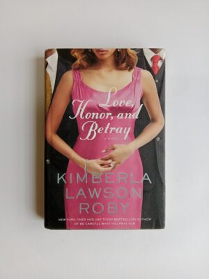Love, Honor, and Betray by Kimberla Lawson Roby
