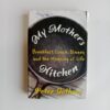 My Mother’s Kitchen: Breakfast, Lunch, Dinner, and the Meaning of Life by Peter Gethers