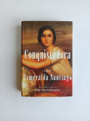 Conquistadora by Esmeralda Santiago